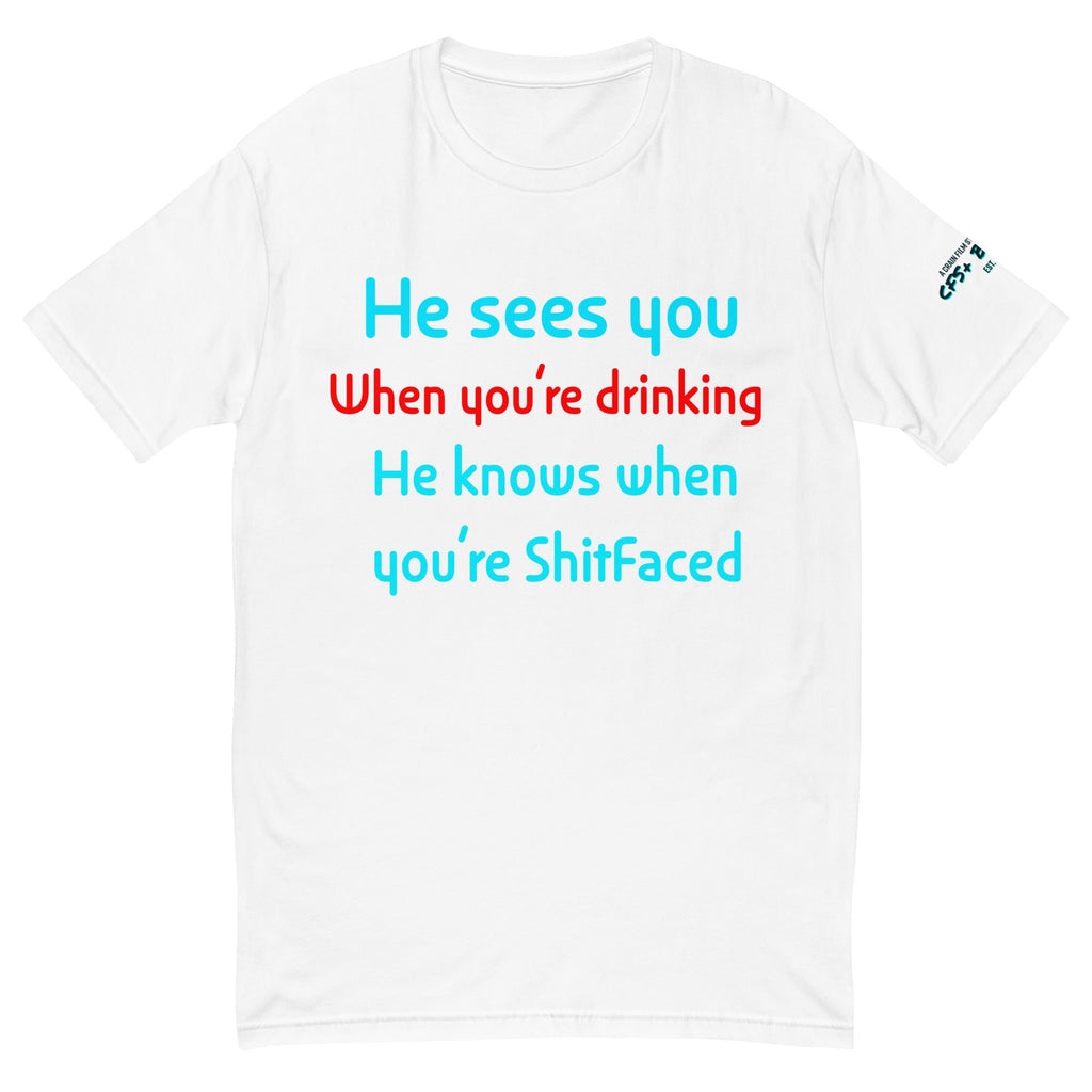 “HE SEES YOU WHEN….” Short Sleeve T-shirt - CFS+ Store