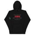 You can’t fix stupid Hoodie - CFS+ Store