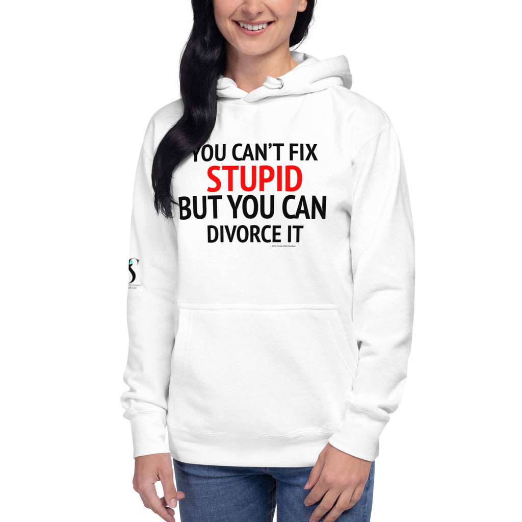 You can’t fix stupid Hoodie - CFS+ Store