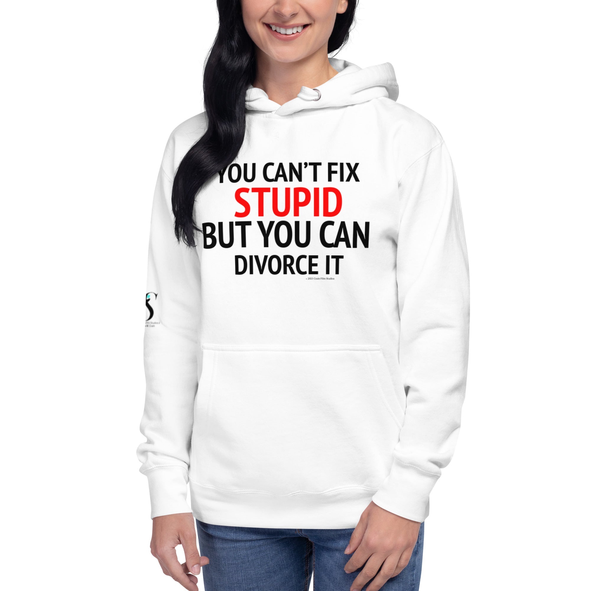You can’t fix stupid Hoodie - CFS+ Store