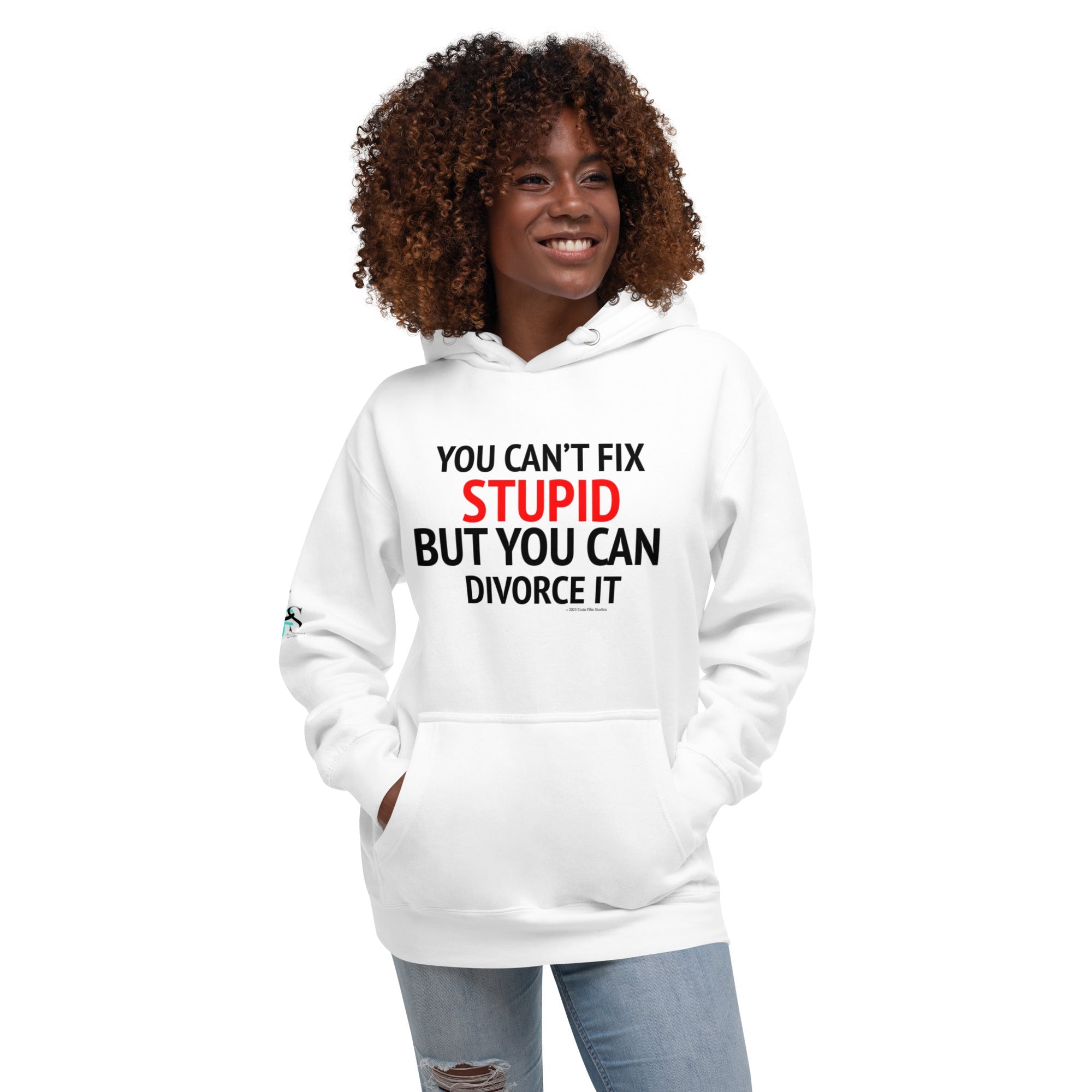 You can’t fix stupid Hoodie - CFS+ Store