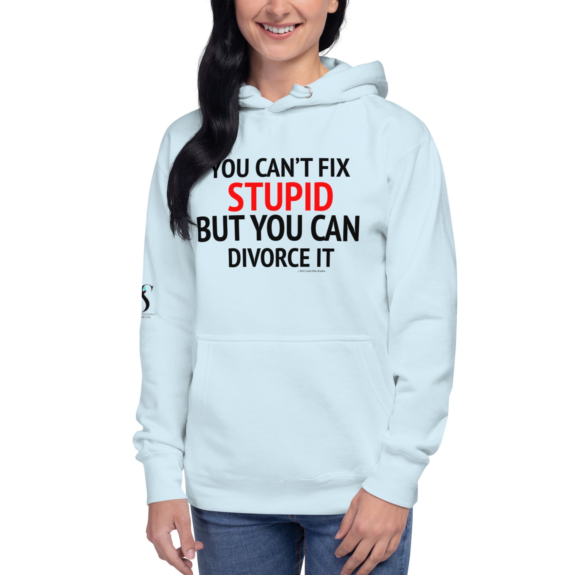 You can’t fix stupid Hoodie - CFS+ Store