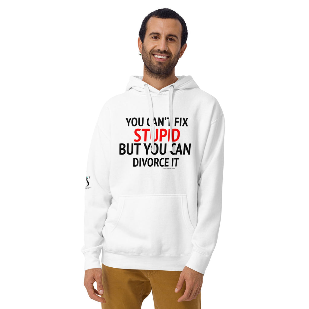You can’t fix stupid Hoodie - CFS+ Store